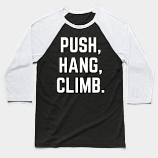 Push Climb Mountain Baseball T-Shirt